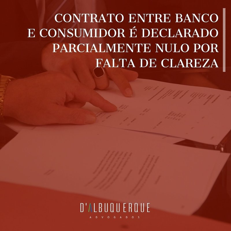 CONTRATO ENTRE BANCO E CONSUMIDOR É DECLARADO PARCIALMENTE NULO POR FALTA DE CLAREZA