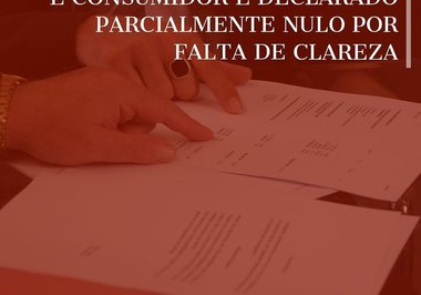 CONTRATO ENTRE BANCO E CONSUMIDOR É DECLARADO PARCIALMENTE NULO POR FALTA DE CLAREZA