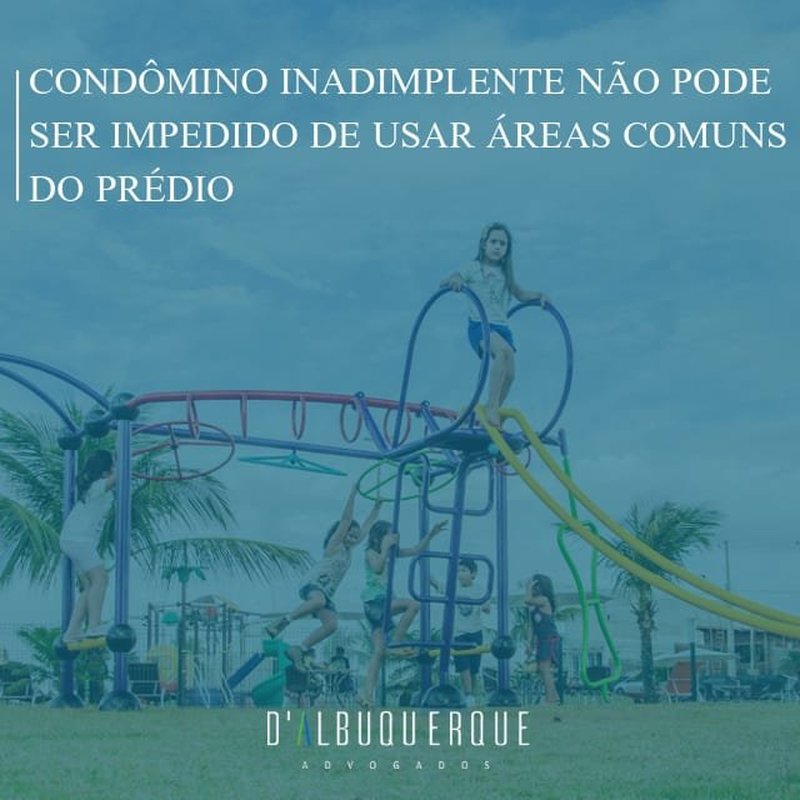 Condômino inadimplente não pode ser impedido de usar áreas comuns do prédio